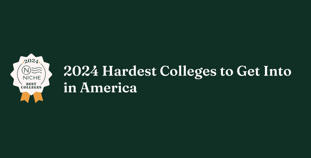 2024Niche美国最难申请大学Top 10排名新鲜出炉!